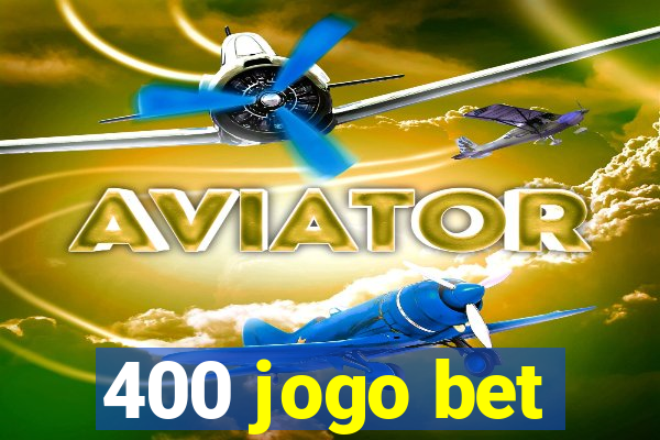 400 jogo bet